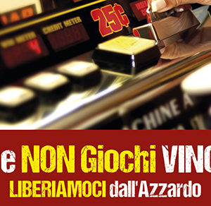 -COMUNICATO STAMPA-  “LIBERIAMOCI DALL’AZZARDO. Se non giochi, vinci”.