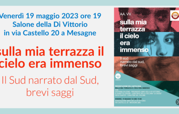 SULLA MIA TERRAZZA IL CIELO ERA IMMENSO. Il Sud narrato dal Sud, brevi saggi.